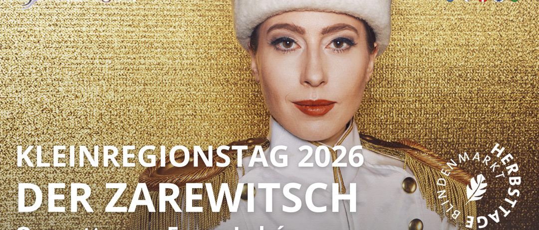 Kleinregionstag 2026 von Zarewitsch, eine Operette von Franz Lehár, am 25. Oktober 2026, um 19:30 Uhr in Ybbsfeldhalle Blindenmarkt. Tickets kosten 4 € oder ein Paket mit normalem Kartenpreis, Theaterführung und Getränken. Begrenzt auf 30 Personen.