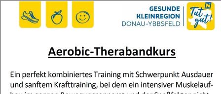 Eine Anzeige für einen Aerobic-Therabandkurs, der ein kombiniertes Training mit Schwerpunkt Ausdauer und sanftem Krafttraining anbietet. Der Kurs findet im Blindenmarkt Volksschul-Turnsaal, Lindenstraße 18, ab Montag, 21.9.2026, von 19:10 bis 20:00 Uhr statt. Der Preis beträgt 10 Einheiten für 84 €, subventioniert durch die 'Gesunde Kleinregion Donau-Ybbsfeld'. Teilnehmer werden gebeten, geeignete Schuhe, eine Matte und ein mittelstarkes Theraband mitzubringen.