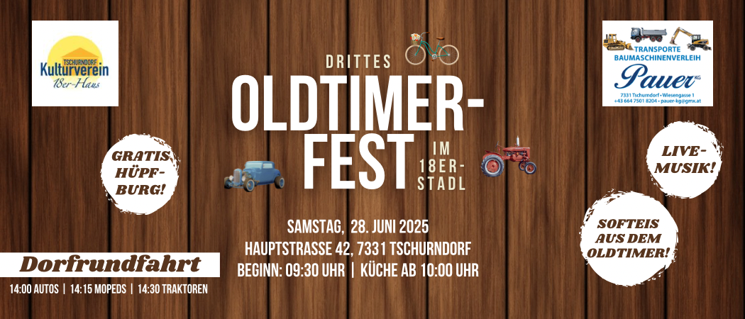 Plakat für das Oldtimer Fest am Samstag, 28. Juni 2025. Beginn um 09:30 Uhr mit Küchenöffnung um 10:00 Uhr. Ort: Hauptstrasse 42, 7331 Tschurnndorf. Freier Eintritt.