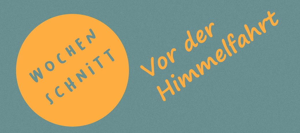 Ein Bild mit einem gelben Kreis, der das Wort Schnitt enthält. Rechts neben dem Kreis steht der Text Vor der Himmelfahrt in Gelb.