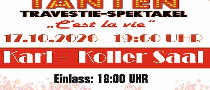 Travestie-Spektakel am 17.10.2026 um 19:00. Einlass ab 18:00. Kartenvorverkauf im Gemeindeamt oder per Telefon. Vorverkauf: 30€, Abendkasse: 35€. Freie Platzwahl. Denkmalplatz 1/2602, Blumau - Neurihof.