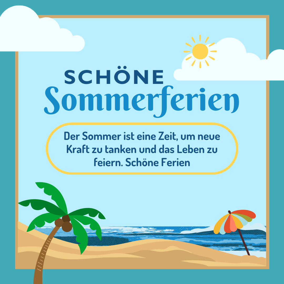 Ein Poster mit einer Strandszene zeigt eine Sonne, eine Kokosnusspalme und einen Regenschirm. Es steht 'Schöne Sommerferien' und ermutigt, eine Pause zu machen und das Leben zu genießen.