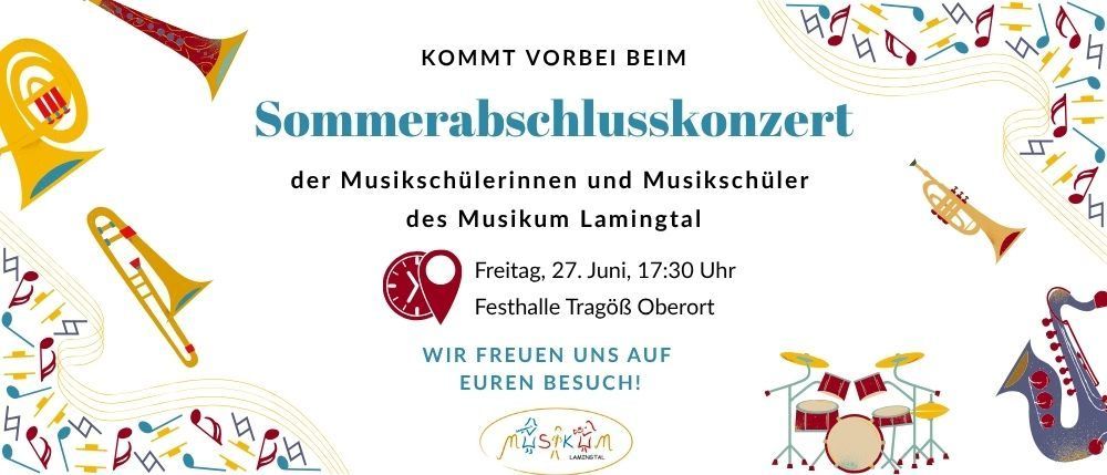 Ein Plakat lädt zum Sommerabschlusskonzert der Musikschülerinnen und Musikschüler des Musikum Lamingtal ein. Es findet am Freitag, 27. Juni, um 17:30 Uhr in Tragöß Oberort statt. Musikinstrumente sind abgebildet.