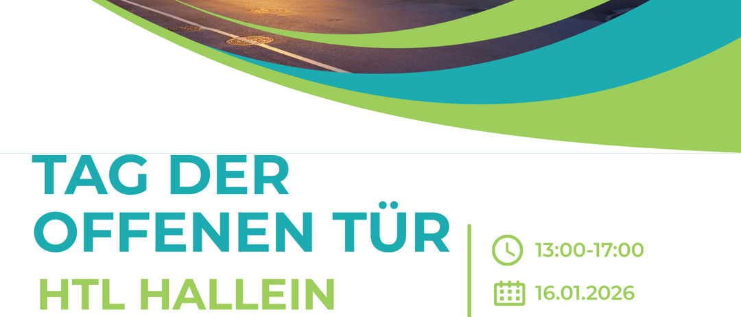 Ein Plakat für den Tag der offenen Tür der HTL Hallein. Es zeigt ein modernes Gebäude mit Glasfenstern, eine Straßenlaterne und eine Luftaufnahme des Gebiets. Die Veranstaltung findet am 16.01.2026 von 13:00 bis 17:00 Uhr in der Davisstraße 5, 5400 Hallein statt. Es enthält Bilder eines Roboters, eines Bauprojekts, einer Skulptur und des Glasblasens.