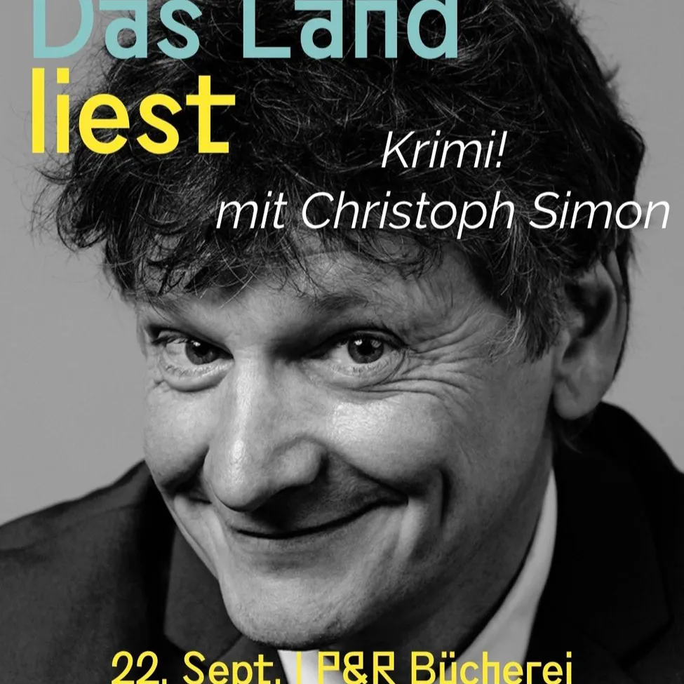 Ein schwarz-weißes Porträt eines lächelnden Mannes mit dem Text 'Das Land liest' und 'Krimi! mit Christoph Simon' darüber. Das Bild ist vom 22. September.
