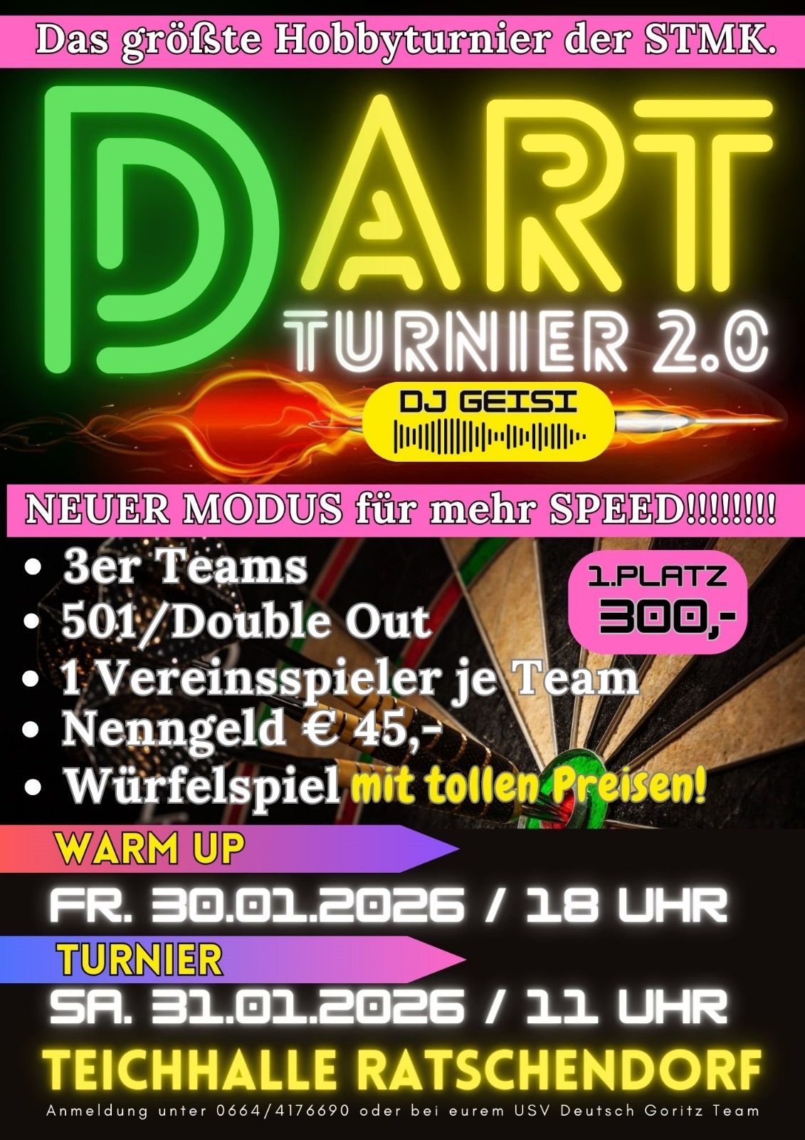 Das Plakat bewirbt das Dart Turnier 2.0 mit DJ Geisi. Teams bestehen aus drei Spielern. Es gibt einen neuen Modus für mehr Geschwindigkeit. Die Teilnahmegebühr beträgt 45 Euro. Das Event findet am Freitag, den 30. Januar 2026, um 18 Uhr statt.