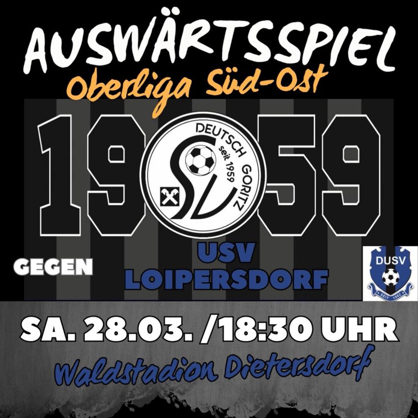 Plakat für ein Fußballspiel. Datum: Sa, 28. März, Zeit: 18:30 Uhr. Teams: 1909 Gortitz gegen Loipeersdorf. Ort: Waldstadion in Dietersdorf. Oberliga Süd-Ost.
