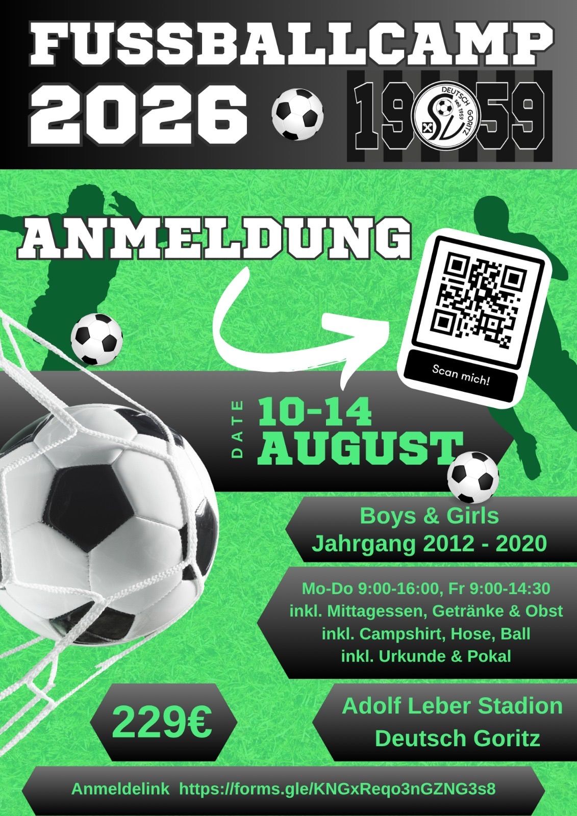 Anmeldung für Fußballcamp für Jungen und Mädchen Jahrgang 2012-2020. Daten: 10.-14. August. Zeiten: Mo-Do 9:00-16:00, Fr 9:00-14:30. Inklusive Mittagessen, Getränke und Snacks, Camp-T-Shirt, Shorts, Ball, Urkunde und Pokal. Scannen Sie den QR-Code zur Anmeldung.