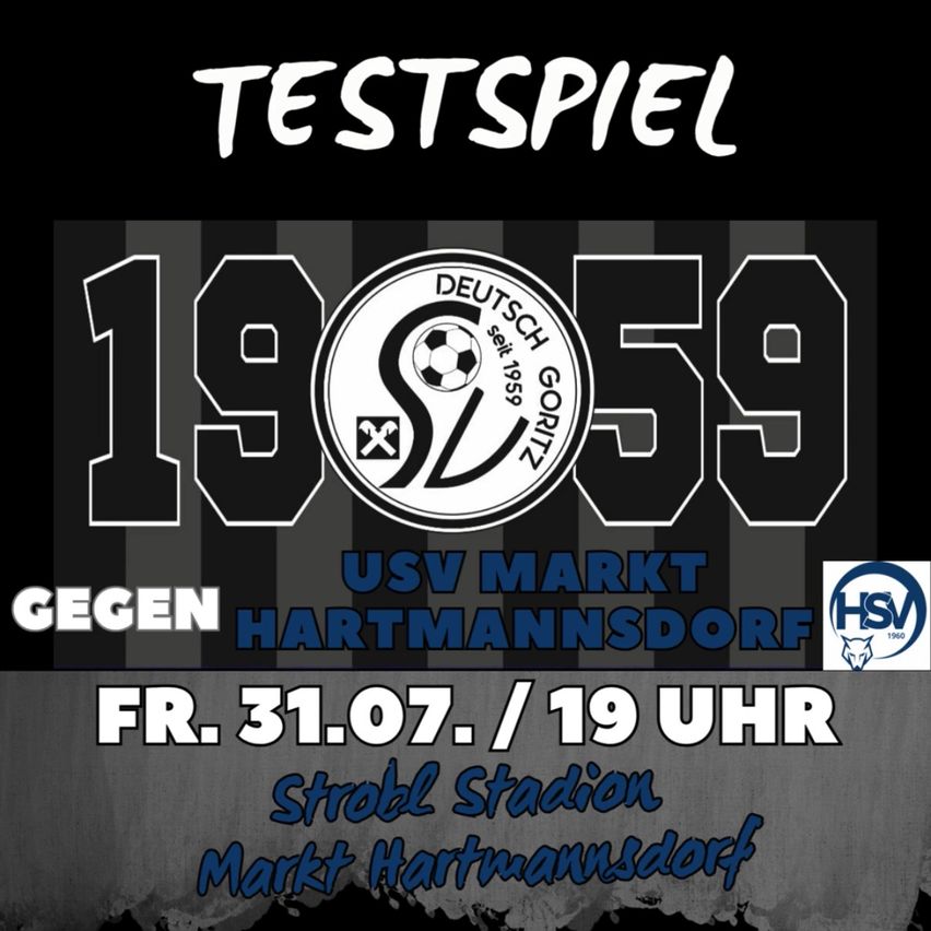 Testspiel USV Markt Hartmannsdorf gegen SV Deutsch Goritz, 31.07., 19 Uhr, Strobl Stadion