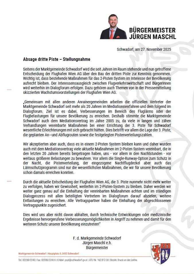 Bürgermeister Jürgen Maschls Erklärung vom 27. November 2025 behandelt die Entscheidung zum Bau einer dritten Piste am Flughafen Wien. Die Gemeinde war seit über 20 Jahren in Verhandlungen, um eine faire Vereinbarung zu erzielen. Trotz der Entscheidung wird das 2-Pisten-System beibehalten und Lärmschutzmaßnahmen verstärkt.