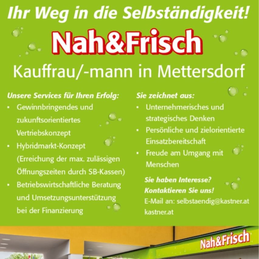Grüner Werbeplakat für Nah&Frisch, ein Geschäft in Mettersdorf. Es hebt zukunftsorientierte Dienstleistungen hervor, einschließlich eines Hybridmarkt-Konzepts, maximaler Öffnungszeiten und Geschäftsberatung. Es betont strategische und persönliche Stärken. Kontaktdetails angegeben.
