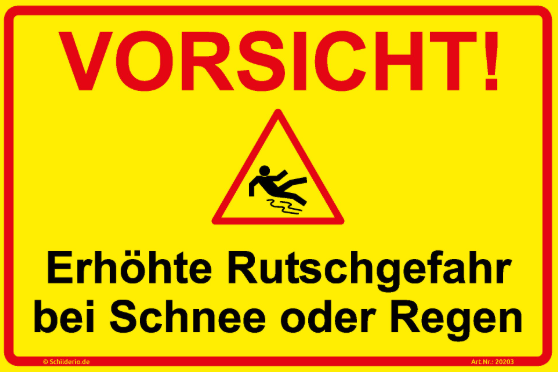Gelbes Schild mit rotem Rand. Es steht 'VORSICHT!' mit einem Warnsymbol. Darunter steht 'Erhöhte Rutschgefahr bei Schnee oder Regen'.