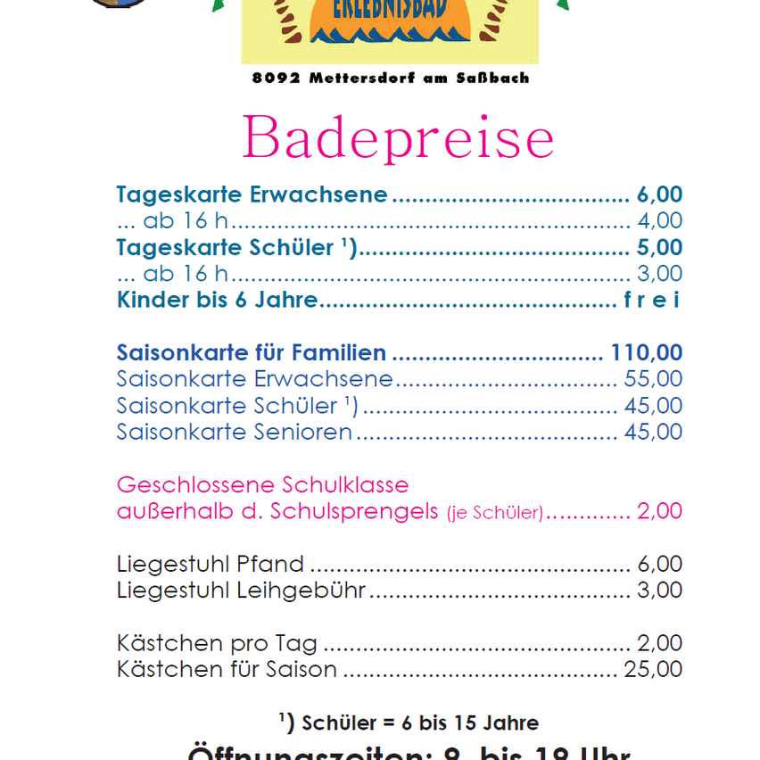 Ein Preisverzeichnis für eine Badeeinrichtung. Tageskarten für Erwachsene, Schüler und Kinder bis 6 Jahre. Saisonkarten für Familien, Erwachsene, Schüler und Senioren. Schließfachgebühren, Liegestuhlgebühren und Kistengebühren.