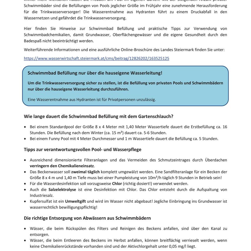 Eine Anleitung zur Befüllung von Schwimmbädern mit Gartenschläuchen. Es werden die Risiken der Verwendung von Grund- und Oberflächenwasser und Tipps zur sicheren Verwendung von Poolchemikalien zur Gesundheitsvorsorge beleuchtet. Weitere Informationen und eine Online-Broschüre des Landes Steiermark finden Sie unter: https://www.wasserwirtschaft.steiermark.at/cms/beitrag/12826202/163525125.
