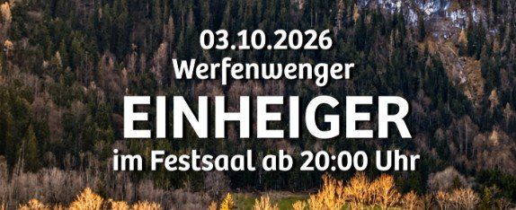 Ein landschaftliches Bild eines Waldes mit Bäumen in Herbstfarben, das Datum 03.10.2026 und ein Text, der 'Werfenweng EINGER im Festsaal ab 20:00 Uhr' lautet.