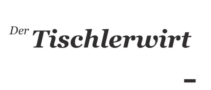 Auf einem weißen Hintergrund steht der fette, großgeschriebene Text 'Der Tischlerwirt' in Schwarz, darunter ein Bindestrich.