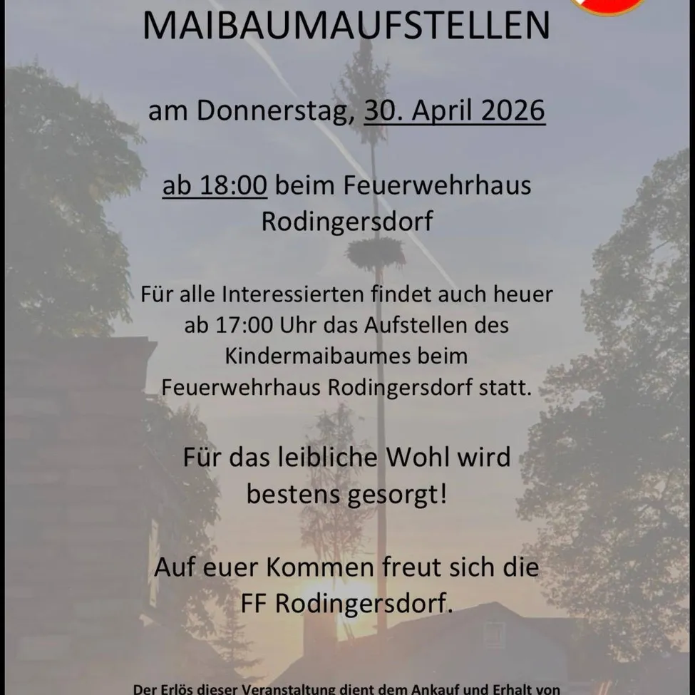 Ein Flyer über Maibaumaufstellen am 30. April 2026, Beginn um 18:00 Uhr beim Feuerwehrhaus Rodingersdorf. Das Aufstellen des Kindermaibaums findet um 17:00 Uhr statt. Die FF Rodingersdorf freut sich auf Ihren Besuch. Der Erlös dieser Veranstaltung dient dem Kauf und der Instandhaltung der Feuerwehr Rodingersdorf.