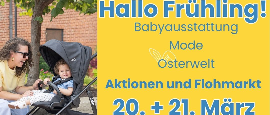 Ein Poster mit einem Kind im Kinderwagen. Der Text beinhaltet Babyaustattung, Mode, Osterwelt, Aktionen und Flohm, und die Daten 20. und 21. Mai.