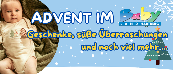 Ein Bild mit einem Baby und einem Weihnachtsbaum im Hintergrund mit dem Text 'ADVENT IM BABY LAND HARTBERG Geschenke, süße Überraschungen und noch viel mehr...' in Deutsch.