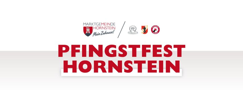 Ein weißes Banner mit dem Logo der Gemeinde Hornstein und dem Slogan 'Mein Zuhause'. Der Banner enthält auch den Text 'Pfingstfest Hornstein' in Rot. Es gibt auch Logos einiger Organisationen.