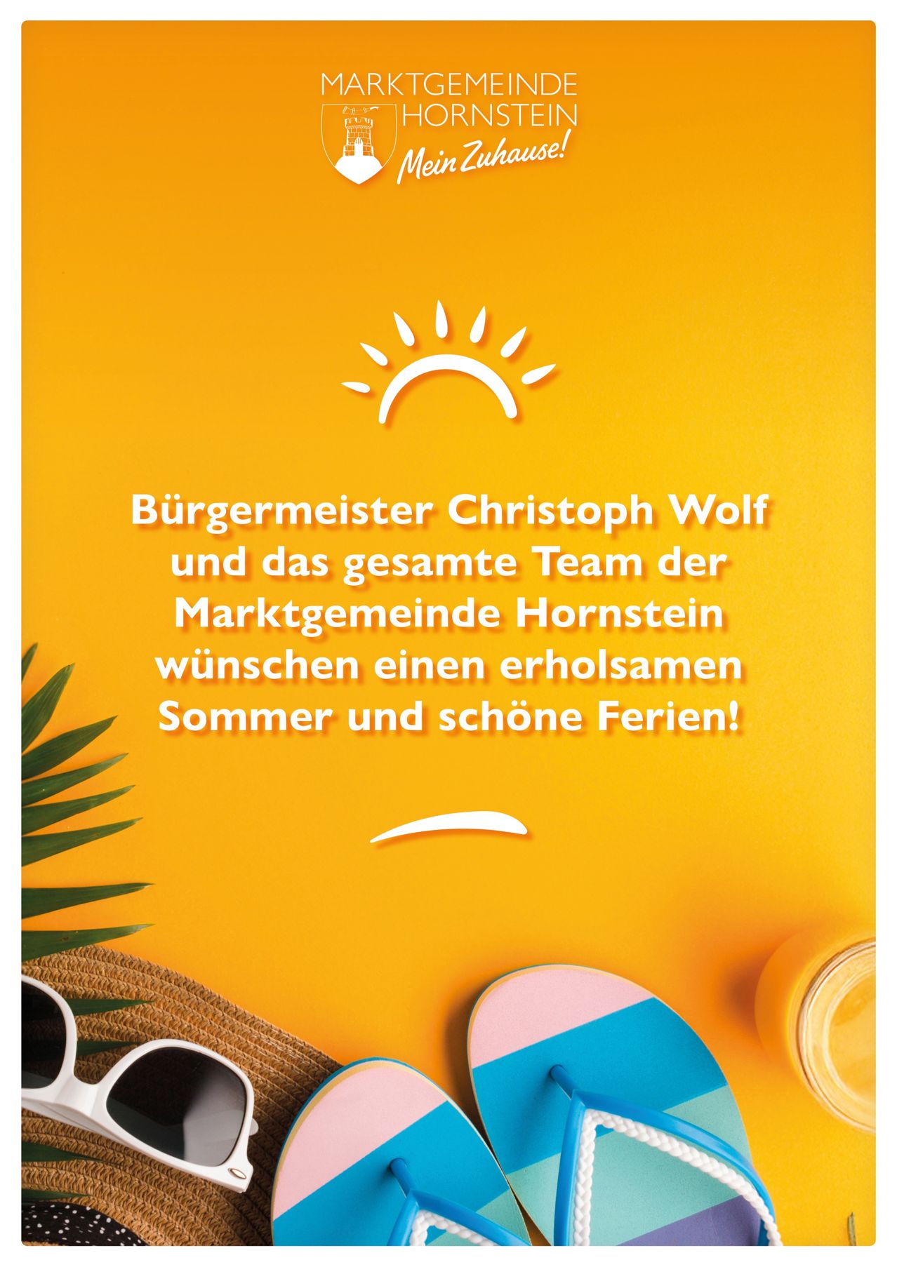 A yellow background with a sun and the text: 'Burgermeister Christoph Wolf and the entire team of the Market Community Hornstein wish you a restful summer and beautiful holidays!' There are sunglasses, a hat, and a slipper on the left side of the image.