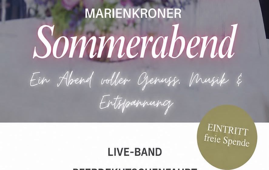 Ein Werbeplakat für Marienkroner Sommerabend mit Blumenarrangement, Weinglas und Text auf Deutsch. Die Veranstaltung verspricht einen Abend voller Genuss, Musik und Entspannung.