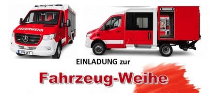 Zwei rote Mercedes-Benz Fahrzeuge, ein Feuerwehrwagen und ein Lieferwagen, sind mit dem Text 'EINLADUNG zur Fahrzeug-Weihe Samstag, 05. Sept. 2026' in Rot auf weißem Hintergrund dargestellt.