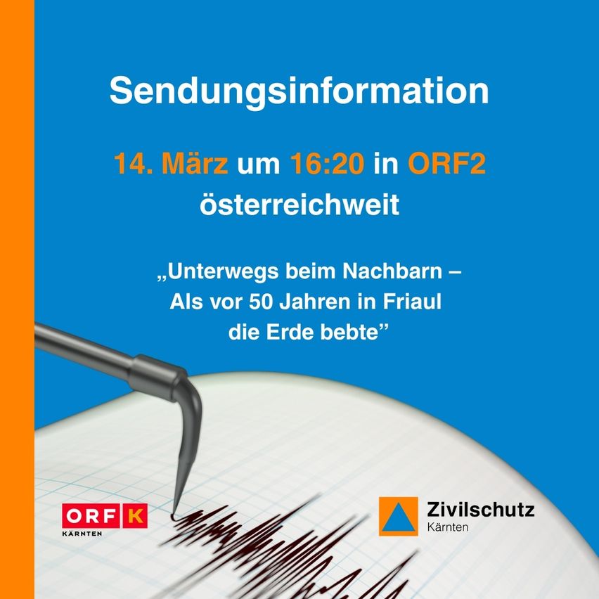 Eine Werbung für eine Sendung auf ORF2 am 14. März um 16:20 mit dem Titel 'Sendeinformation.' Es zeigt ein Seismogramm und erwähnt ein früheres Erdbeben in Friaul. Logos von ORF Karnten und Zivilschutz Karnten sind zu sehen.