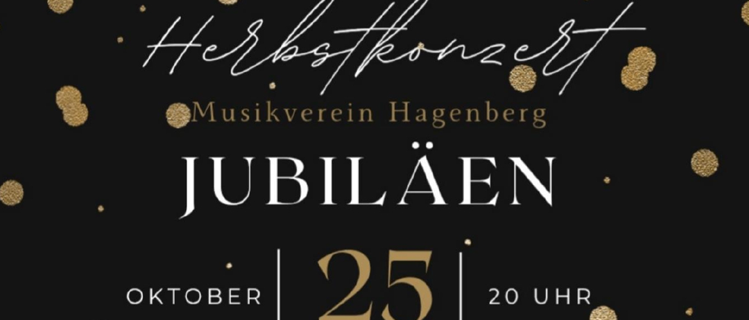 Schwarzes Plakat für eine 25. Jubiläumsfeier, 'Herbstkonzert', mit goldenem Text und 'Musikverein Hagenberg' darunter. Veranstaltung geplant für den 25. Oktober um 20:00 Uhr.