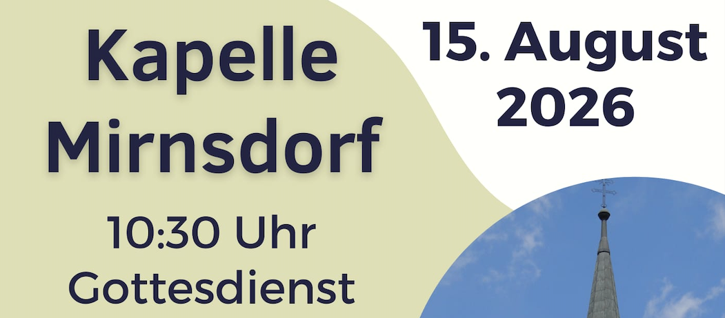 Plakat für einen Kapellengottesdienst in Irnsdorf am 15. August 2026 um 10:30 Uhr. Das Plakat zeigt einen Kirchturm vor einem blauen Himmel.