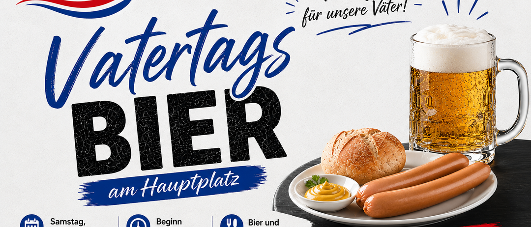 Werbeplakat für Vatertagsbier-Event am Hauptplatz. Zeigt Bier, Würstchen und Brot. Beginn um 10:00 Uhr.