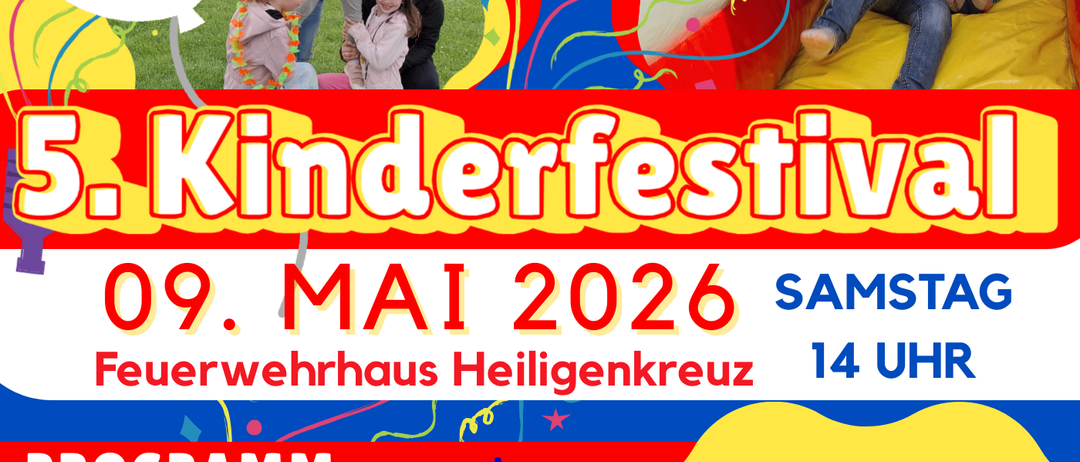 Plakat für das 5. Kinderfestival bei der Feuerwehr Heiligenkreuz am 9. Mai 2026. Aktivitäten umfassen Essen, Trinken, Spiele, eine Fotobox und eine Zaubershow. Die Veranstaltung beginnt um 14 Uhr.