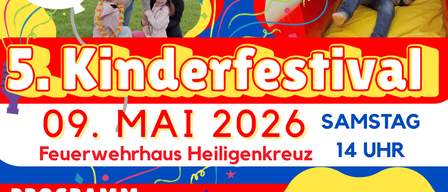 Plakat für das 5. Kinderfestival bei der Feuerwehr Heiligenkreuz am 9. Mai 2026. Aktivitäten umfassen Essen, Trinken, Spiele, eine Fotobox und eine Zaubershow. Die Veranstaltung beginnt um 14 Uhr.