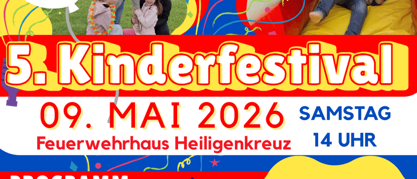 Plakat für das 5. Kinderfestival bei der Feuerwehr Heiligenkreuz am 9. Mai 2026. Aktivitäten umfassen Essen, Trinken, Spiele, eine Fotobox und eine Zaubershow. Die Veranstaltung beginnt um 14 Uhr.