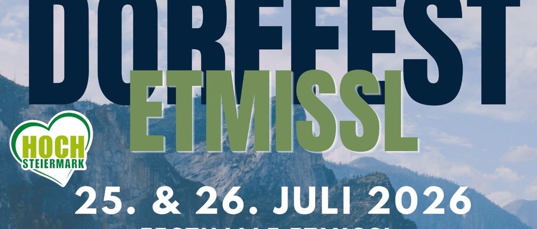 Plakat für Dorffest Etmissl, ein Festival in Etmissl, Österreich, geplant für den 25. und 26. Juli 2026. Das Plakat zeigt eine Berglandschaft, das Logo des Events und Details zu Aktivitäten an beiden Tagen.