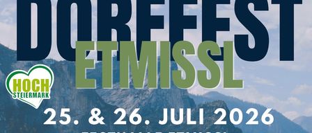 Plakat für Dorffest Etmissl, ein Festival in Etmissl, Österreich, geplant für den 25. und 26. Juli 2026. Das Plakat zeigt eine Berglandschaft, das Logo des Events und Details zu Aktivitäten an beiden Tagen.