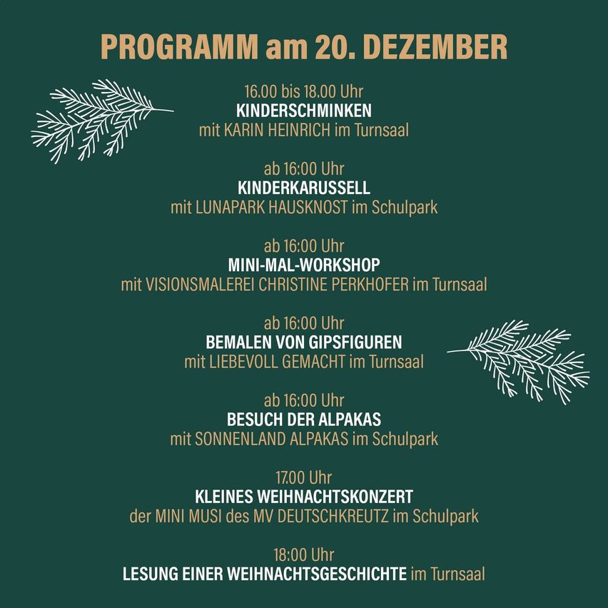 Ein grünes Poster mit weißem Text beschreibt ein Programm für den 20. Dezember. Es beinhaltet Kinderzeichnen mit Karin Heinrich, eine Karussellfahrt, ein Mini-Mal-Workshop, das Erstellen von Gipsfiguren, einen Besuch bei Alpakas, ein kleines Weihnachtskonzert von Mini Musi und das Vorlesen einer Weihnachtsgeschichte.
