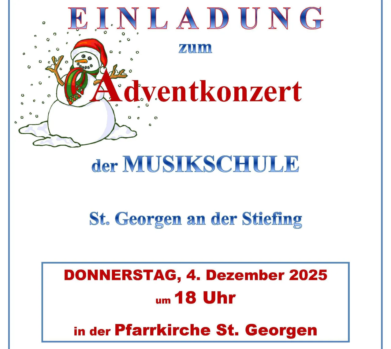 Einladung zum Adventkonzert der Musikschule in St. Georgen. Das Datum ist Donnerstag, 4. Dezember 2025, um 18 Uhr. Der Ort ist die Pfarrkirche St. Georgen. Ein Schneemann mit Santa-Hut und Schal ist abgebildet.