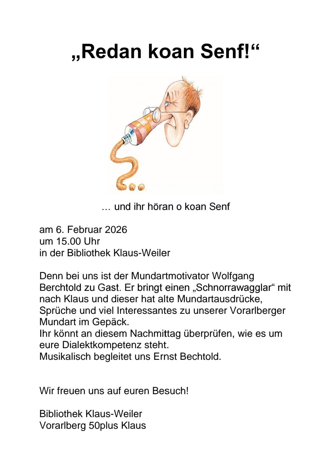 Das Bild zeigt eine Veranstaltungsankündigung für den 6. Februar 2026 um 15.00 Uhr in der Bibliothek Klaus-Weiler. Wolfgang Berchtold, ein Mundartmotivator, wird nach Klaus einen "Schnorrawaggler" aufführen und dabei Mundartausdrücke, Sprüche und viele Interessantes über den Vorarlberger Dialekt teilen. Der Abend wird musikalisch von Ernst Bechtold begleitet.