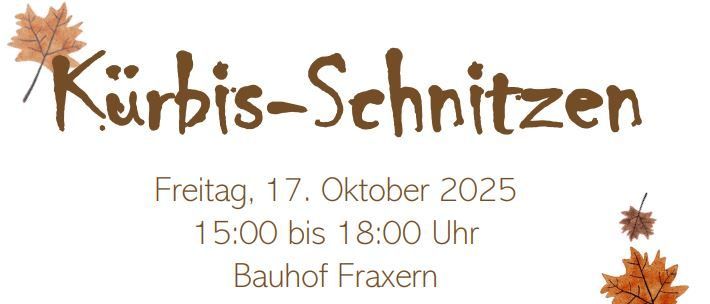 Einladung zum Kürbisschnitzen am Freitag, 17. Oktober 2025, von 15:00 bis 18:00 Uhr im Bauhof Fraxern. Das Bild zeigt zwei Kürbisse und Herbstblätter.