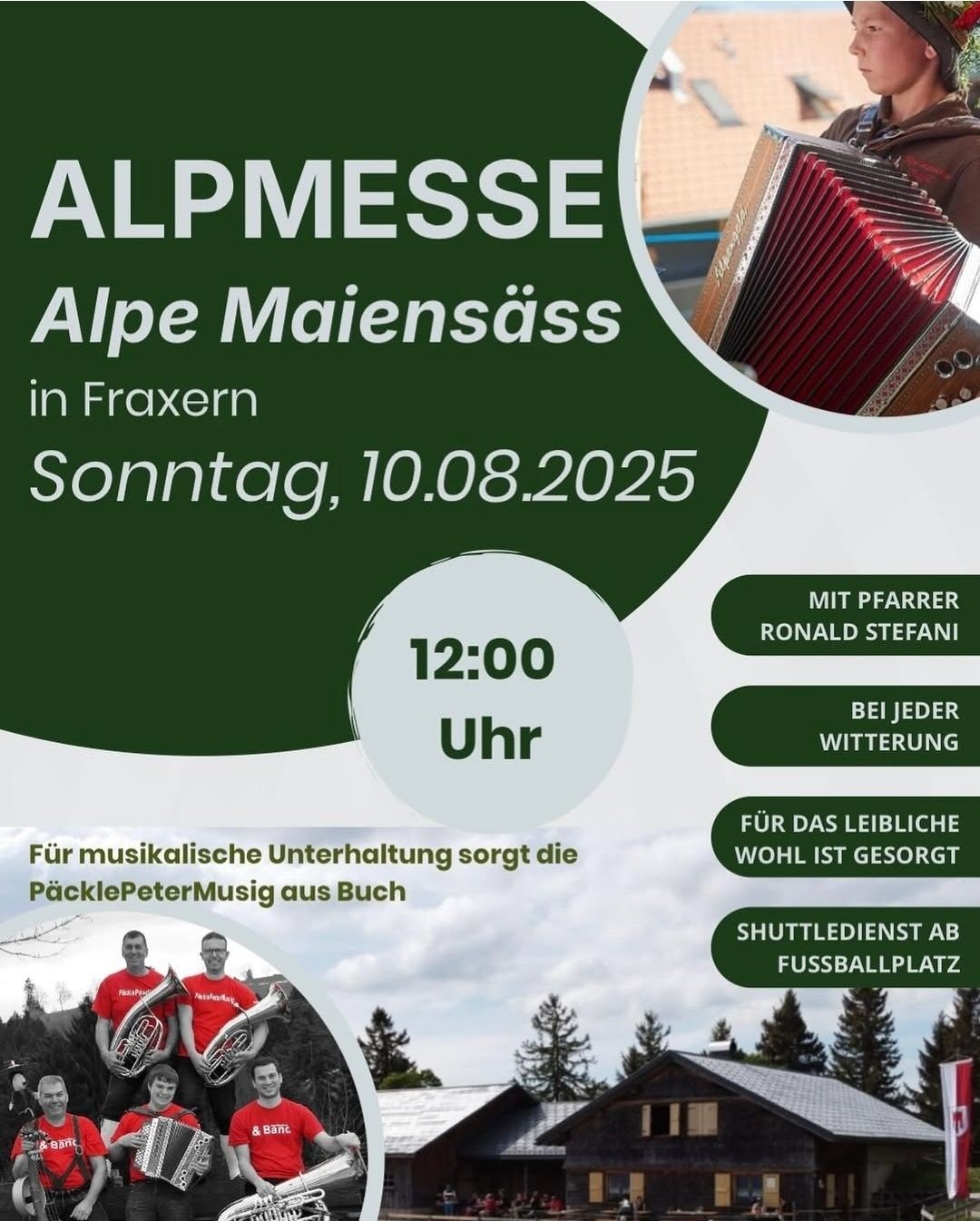 Alpmesse Alpe Maisensäss in Fraxern am Sonntag, 10.08.2025, um 12:00 Uhr. Musikalische Unterhaltung von PäcklePeterMusik. Shuttledienst vom Fußballplatz.