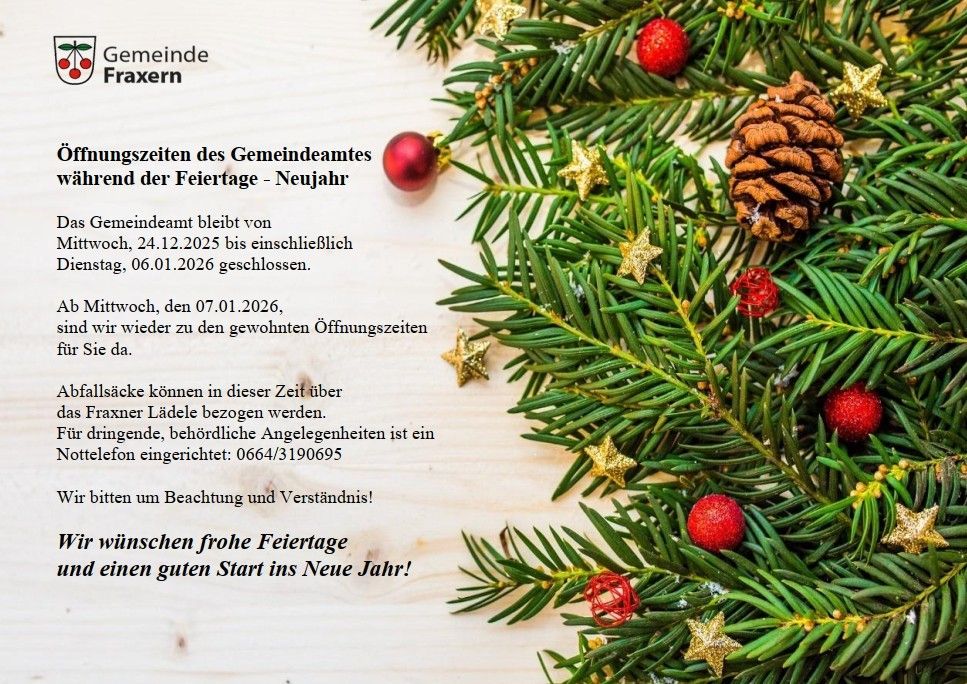 Ein Weihnachtskranz aus Fraxern mit Tannenzapfen und roten Ornamenten. Das Gemeindeamt und Feiertage bleiben vom 24.12.2025 bis einschließlich 06.01.2026 geschlossen. Wiedereröffnung am 07.01.2026 mit gewohnten Öffnungszeiten.