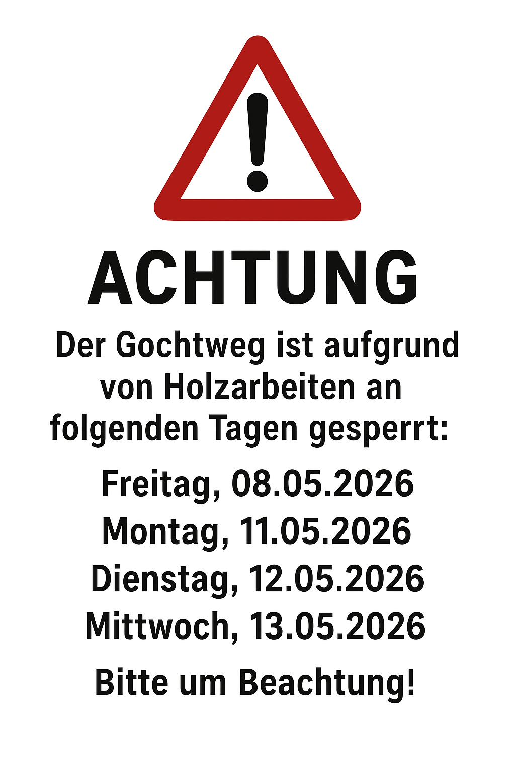 Achtungsschild warnt vor gesperrtem Weg wegen Holzarbeiten an folgenden Tagen: Freitag, 08.05.2026, Montag, 11.05.2026, Dienstag, 12.05.2026, Mittwoch, 13.05.2026.