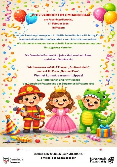Plakat zur Veranstaltung 'Boitz Varrockt im Gmoandssaal' am 17. Februar 2026 in Fraxern. Zeigt eine Paradenroute, die um 11:00 Uhr am Bahnhof startet. Bittet die Besucher, sich entlang des Umzugswegs zu verteilen. Die Gemeinde Fraxern lädt alle Kinder zu einem Essen und einem Getränk ein. Willkommen in Fraxern, Groß und Klein, Nah und Fern. Wer nicht kommt, verpasst etwas! Einladung an Helferinnen und Mitwirkende der Gemeinde Fraxern und der Bürgermusik Fraxern 1865. Buntes Design mit Kindern in Kostümen. Beinhaltet einen Gutschein für ein Essen und ein Getränk. Abholung an der Kasse.