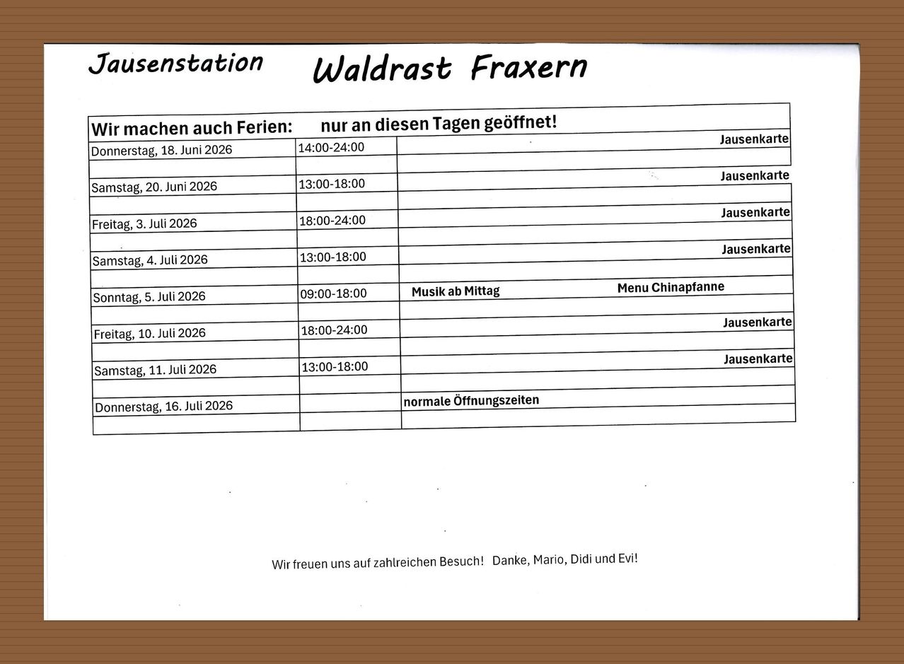 Waldrast Fraxern ist an bestimmten Tagen geöffnet. Das Menü beinhaltet Chinapfanne. Die Öffnungszeiten sind von 14:00 bis 24:00. Danke, Mario, Didi und Evi.
