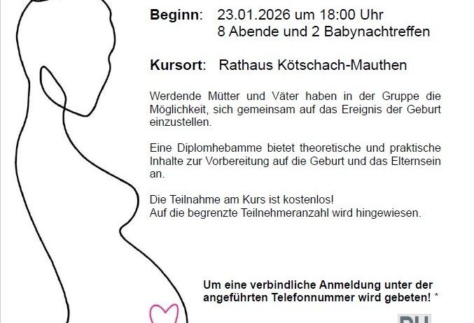 Plakat für einen Geburtsvorbereitungskurs. Beinhaltet Sitzungen zu Geburt, Stillen und Elternschaft. Beginn am 23.01.2026 um 18:00 Uhr. Veranstaltungsort Rathaus Kötschach-Mauthen. Kostenlose Teilnahme. Kontakt Bezirkshauptmannschaft Hermagor für die Anmeldung.