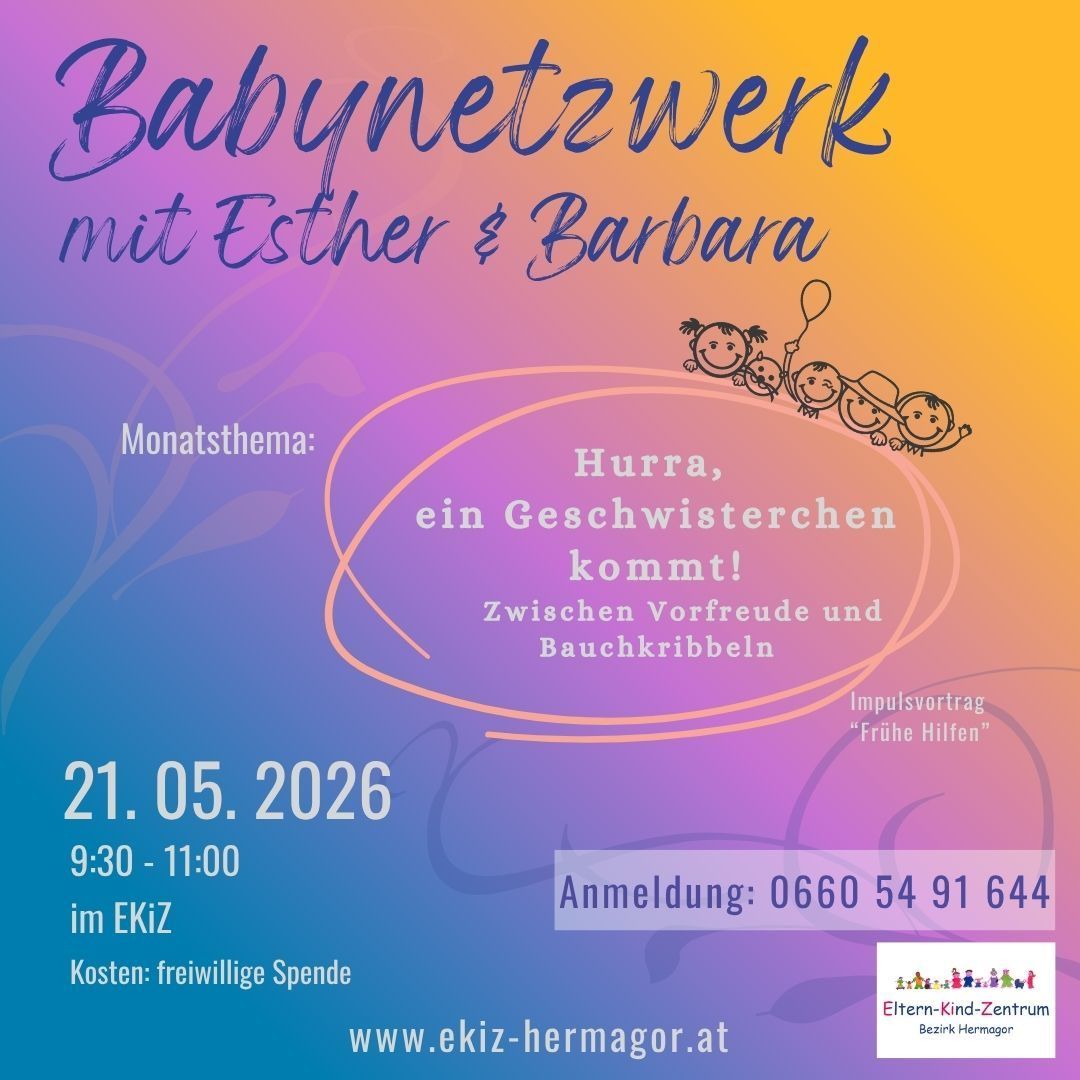 Plakat für Babynetzwerk mit Esther & Barbara. Datum: 21.05.2026, Zeit: 9:30-11:00 im EKIZ. Kosten: freiwillige Spende. Kontakt: 0660 54 91 644.
