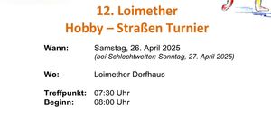 Plakat für das Loimeth Hobby Straßen Turnier. Das Event findet am 26. April 2025 im Loimeth Dorfhaus statt. Die Anmeldegebühr beträgt 40 Euro pro Gruppe von bis zu 4 Personen. Essen und Getränke werden angeboten. Kontaktieren Sie Adolf Perner oder Ingrid Gratzer für die Anmeldung.