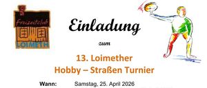 Flugblatt für Straßenturnier von Loimeth. Datum: Samstag, 25. April 2026. Ort: Loimeth Dorfhaus. Teilnahmegebühr: €40. Zahlung per Überweisung an AT89 2081 5000 4219 4795. Kontakt: Adolf Perner oder Ingrid Gratzer.