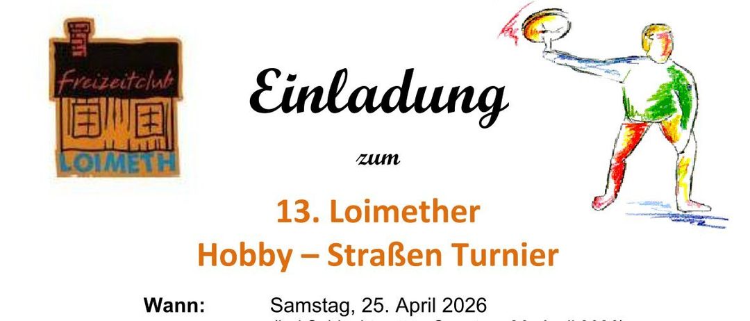 Street tournament flyer for Loimeth. Date: Saturday, April 25, 2026. Location: Loimeth Dorfhaus. Registration fee: €40. Payment via bank transfer to AT89 2081 5000 4219 4795. Contact: Adolf Perner or Ingrid Gratzer.